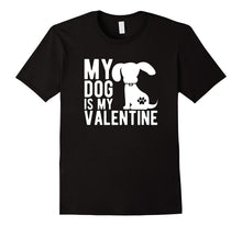 My Dog Is My Valentine - Cute Valentine's Day T-Shirt-Amazon