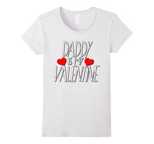 Daddy is My Valentine T-shirt  Happy Valentine's Day Shirts-Amazon