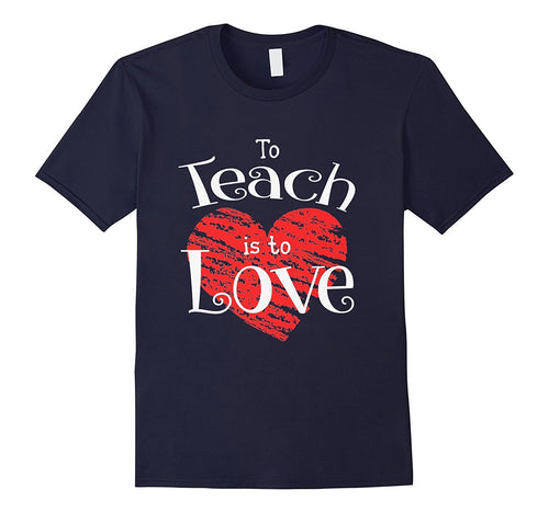 Teacher Shirt Valentines Day To Teach Is To Love School tee-Amazon