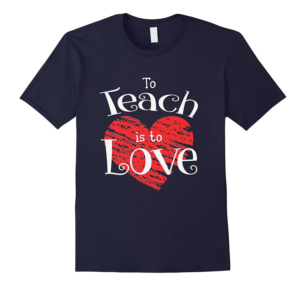 Teacher Shirt Valentines Day To Teach Is To Love School tee-Amazon