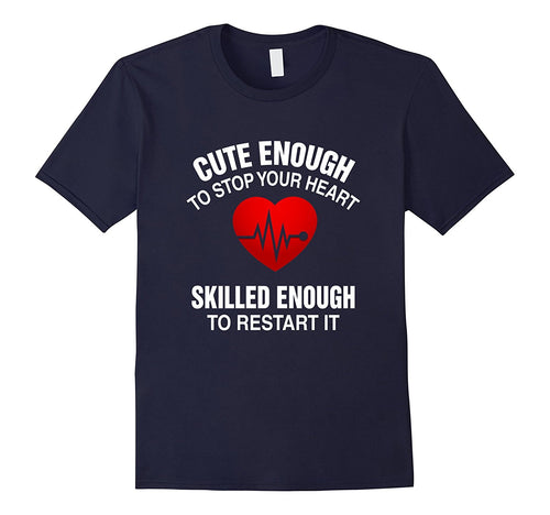 Cute Enough To Stop Your Heart  Skilled Enough To Restart It-Amazon