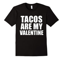 Tacos are my Valentine T-shirt Anti-Valentine's Day Single-Amazon