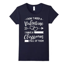 I Don't Need A Valentine I Have A Classroom Full of Them-Amazon