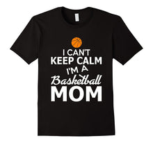 I Can't Keep Calm I'm A Basketball Mom Funny T-Shirt-Amazon