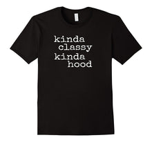 Kinda Classy Kinda Hood - Popular Funny Quote Shirt-Amazon
