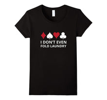 I don't even Fold Laundry Gambling Shirt Poker Gambler Tee-Amazon
