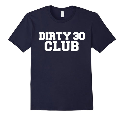 Dirty 30 Club Funny T-shirt 30th Birthday Party Cute Gift-Amazon