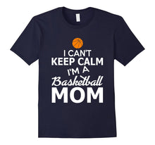 I Can't Keep Calm I'm A Basketball Mom Funny T-Shirt-Amazon