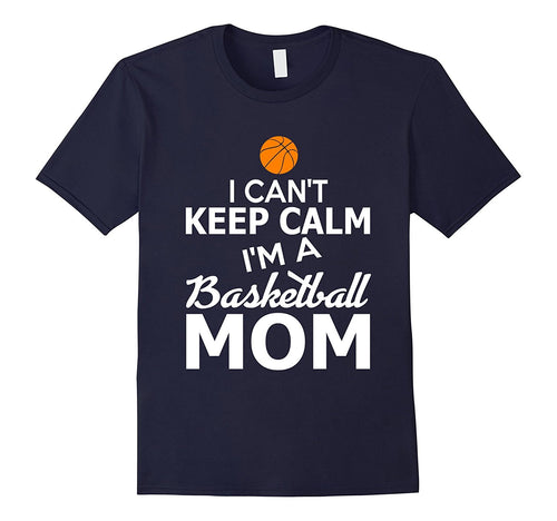I Can't Keep Calm I'm A Basketball Mom Funny T-Shirt-Amazon