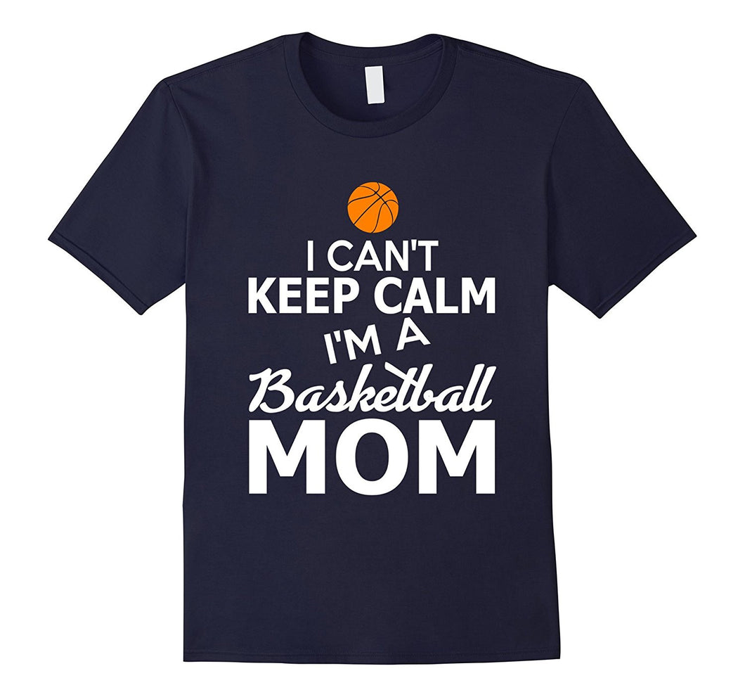 I Can't Keep Calm I'm A Basketball Mom Funny T-Shirt-Amazon