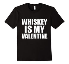 Whiskey is my Valentine T-shirt Anti-Valentine's Day Single-Amazon