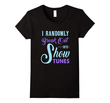 FUNNY BREAK OUT INTO SHOW TUNES T-SHIRT Theater Lovers Gift-Amazon