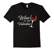 Funny Wine Is My Valentine Women's Valentine's Day T-Shirt-Amazon