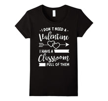 I Don't Need A Valentine I Have A Classroom Full of Them-Amazon