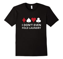 I don't even Fold Laundry Gambling Shirt Poker Gambler Tee-Amazon