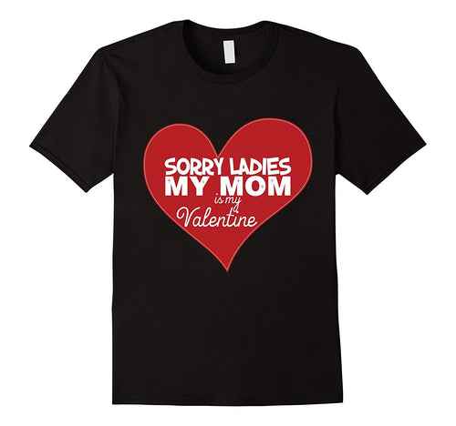 Sorry Ladies My Mom is my Valentine T-Shirt for Boys Girls-Amazon