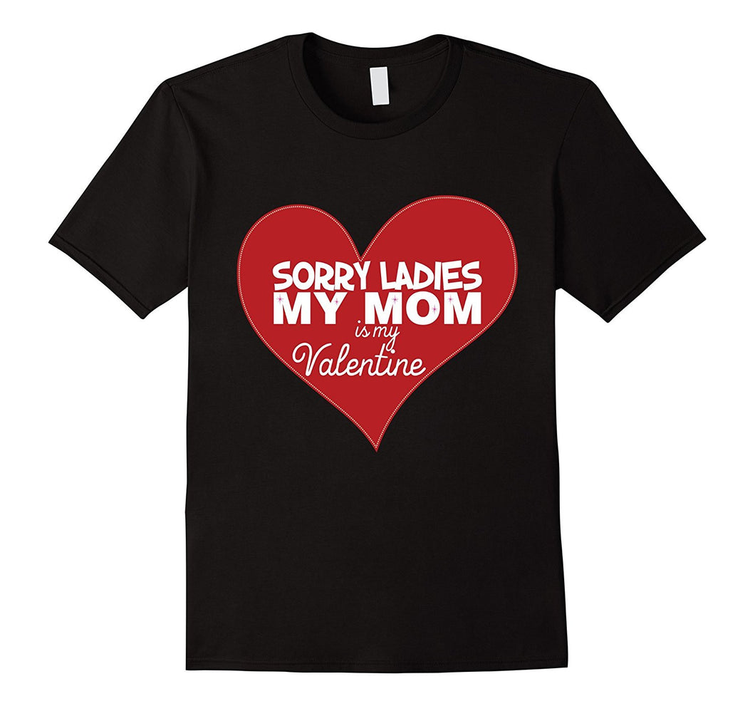 Sorry Ladies My Mom is my Valentine T-Shirt for Boys Girls-Amazon