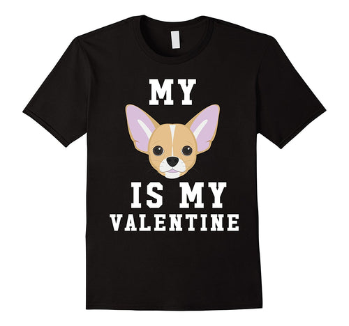 My Dog Is My Valentine Chihuahua T-Shirt-Amazon