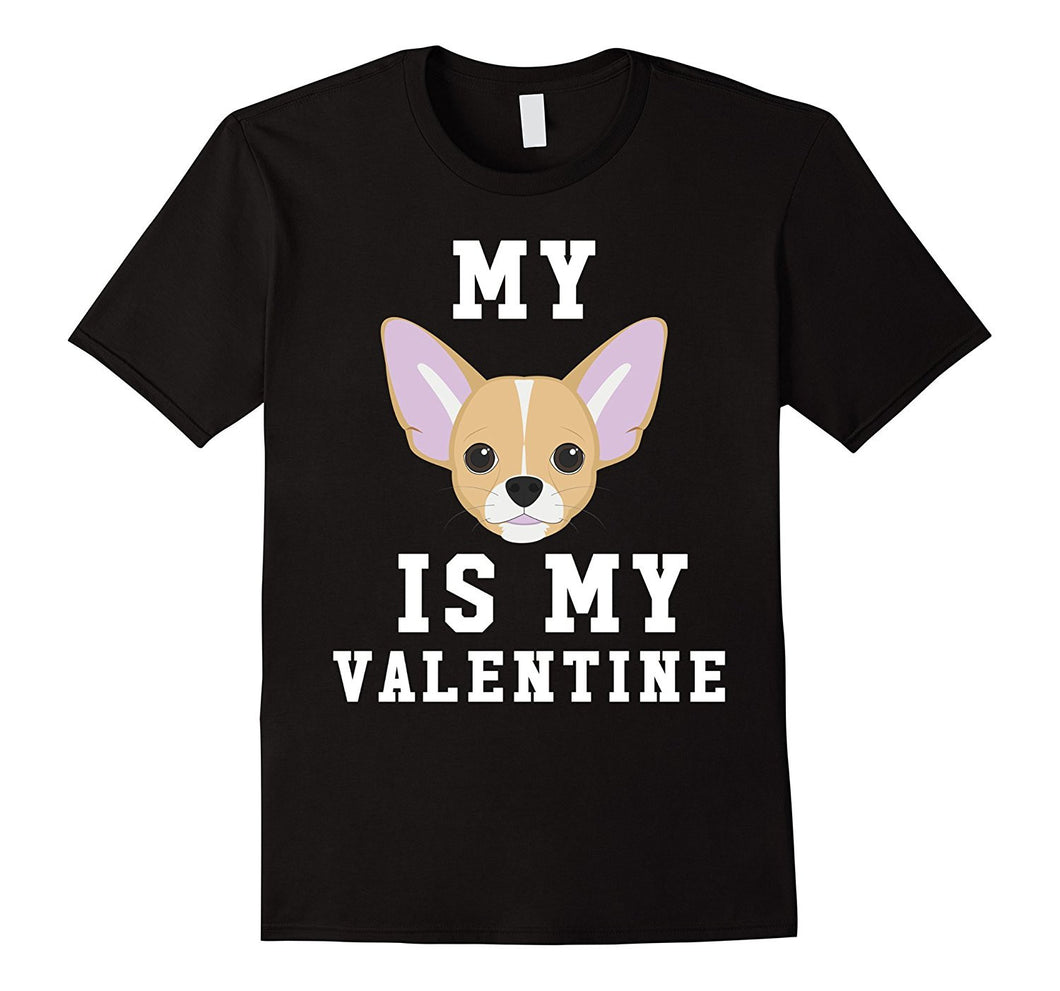 My Dog Is My Valentine Chihuahua T-Shirt-Amazon