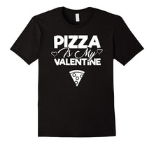Pizza Is My Valentine - Cute Valentine's Day T-Shirt Unisex-Amazon