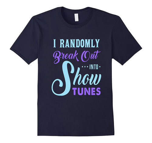 FUNNY BREAK OUT INTO SHOW TUNES T-SHIRT Theater Lovers Gift-Amazon