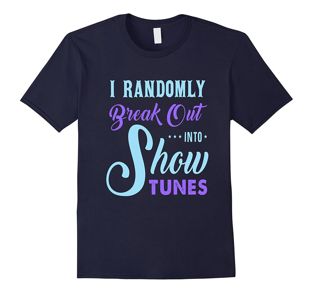 FUNNY BREAK OUT INTO SHOW TUNES T-SHIRT Theater Lovers Gift-Amazon