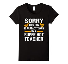Sorry This Guy Is Already Taken By A Super Hot TEACHER Gift-Amazon