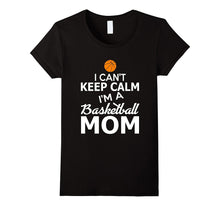 I Can't Keep Calm I'm A Basketball Mom Funny T-Shirt-Amazon