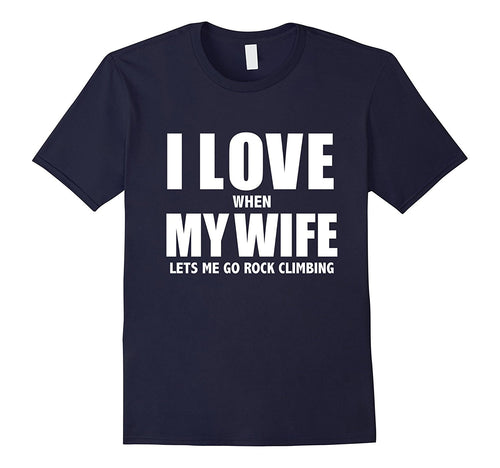 I Love My Wife she lets me go Rock Climbing Funny T-shirt-Amazon