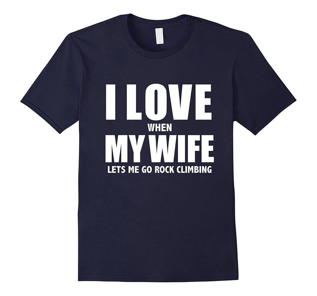 I Love My Wife she lets me go Rock Climbing Funny T-shirt-Amazon