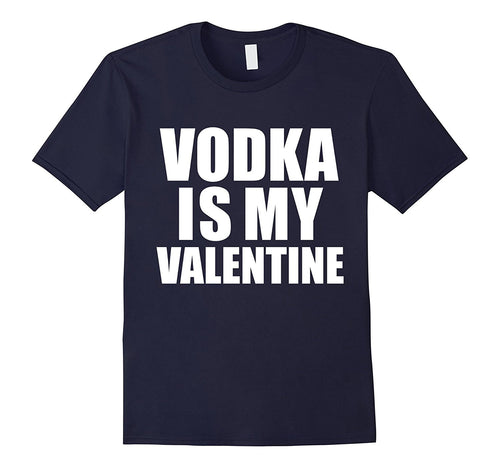 Vodka is my Valentine T-shirt Anti-Valentine's Day Single-Amazon