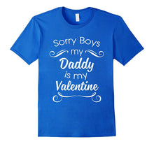 Sorry Boys Daddy Is My Valentine! Cute Valentine's Day Shirt-Amazon