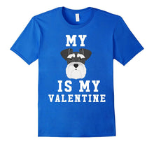 My Dog Is My Valentine Schnauzer T-Shirt-Amazon