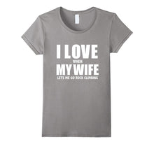 I Love My Wife she lets me go Rock Climbing Funny T-shirt-Amazon
