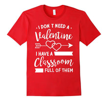 I Don't Need A Valentine I Have A Classroom Full of Them-Amazon