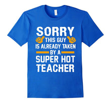 Sorry This Guy Is Already Taken By A Super Hot TEACHER Gift-Amazon