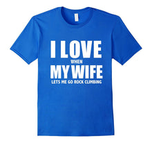 I Love My Wife she lets me go Rock Climbing Funny T-shirt-Amazon
