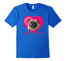 Valentine Day Dog I Love You My Pug Dog Funny T-Shirt-Amazon