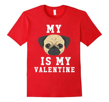 My Dog Is My Valentine Pug T-Shirt-Amazon