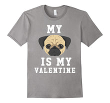 My Dog Is My Valentine Pug T-Shirt-Amazon