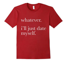 Whatever Ill Just Date Myself T-Shirt Single Love Dating-Amazon