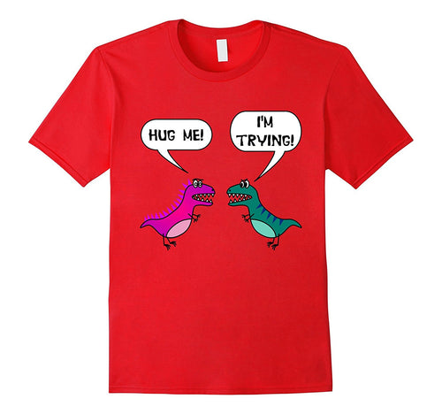 Hug Me! I'm Trying! Funny T-Rex T-Shirt For Valentine's Day-Amazon