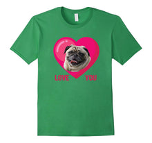 Valentine Day Dog I Love You My Pug Dog Funny T-Shirt-Amazon