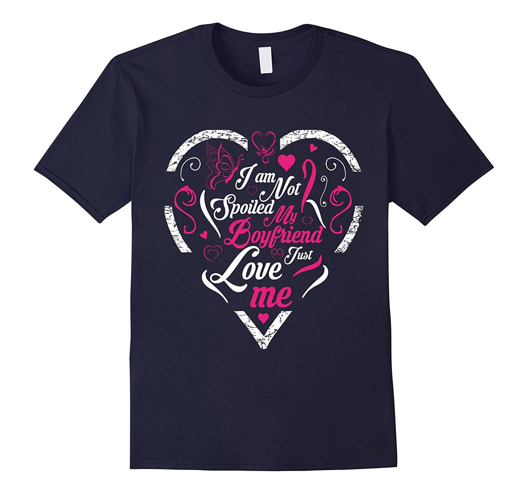  I'm Not Spoiled My Boyfriend Just Love Me : gifts for her -Amazon