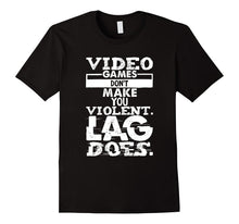 Video Games Don't Make You Violent Lag Does Gaming Shirt-Amazon