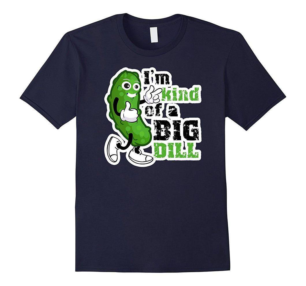PREMIUM  I'm Kind of a Big Dill  Funny T-shirt-Amazon