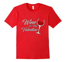 Funny Wine Is My Valentine Women's Valentine's Day T-Shirt-Amazon