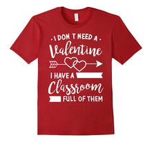 I Don't Need A Valentine I Have A Classroom Full of Them-Amazon