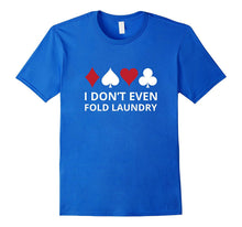 I don't even Fold Laundry Gambling Shirt Poker Gambler Tee-Amazon