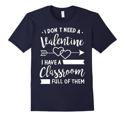I Don't Need A Valentine I Have A Classroom Full of Them-Amazon
